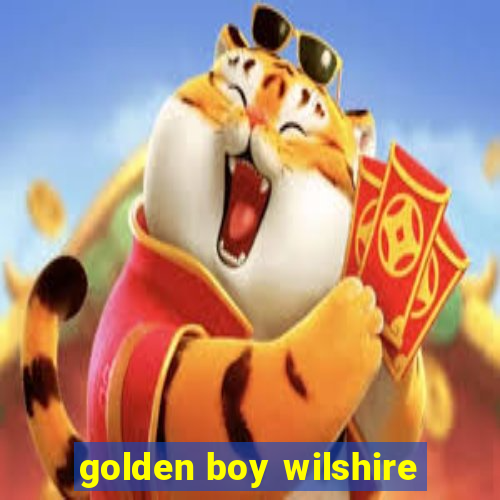 golden boy wilshire